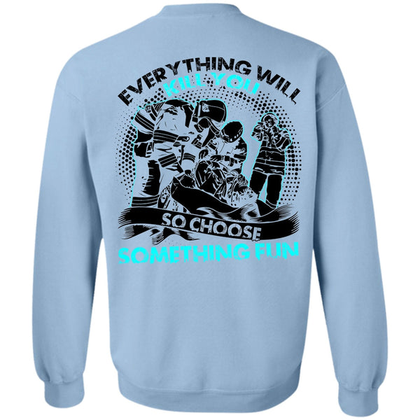 I Love Firefighter T Shirt, So Choose Something Fun Sweatshirt