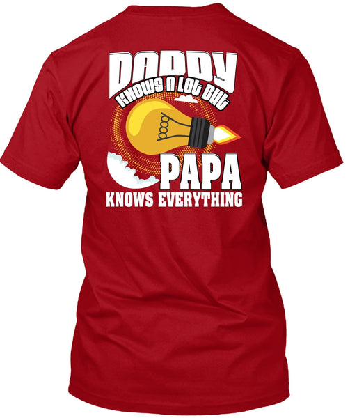 Daddy Knows A Lot T Shirt, Papa Knows Everything T Shirt