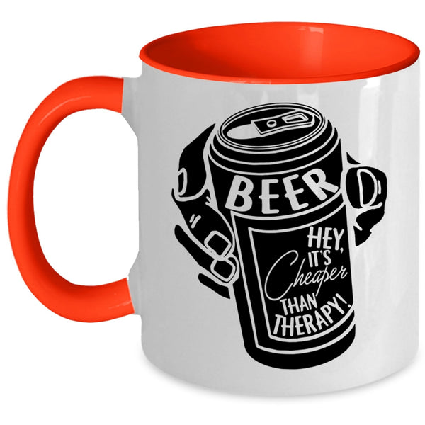 It's Cheaper Than Therapy Coffee Mug, Beer Accent Mug