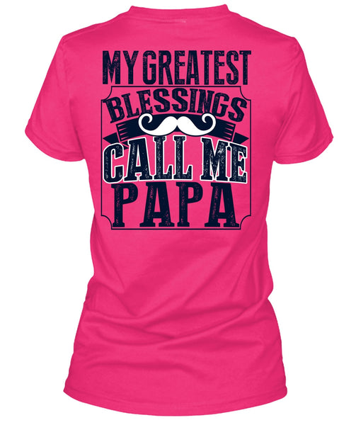 My Greatest Blessings Call Me Papa T Shirt, I Love Daddy T Shirt