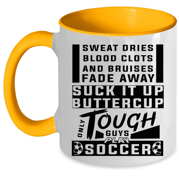Awesome Soccer Player Coffee Mug, Only Tough Guys Play Soccer Accent Mug
