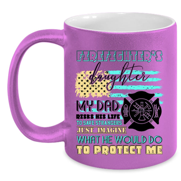 My Dad Protect Me Coffee Mug, Firefighter's Daughter Accent Mug