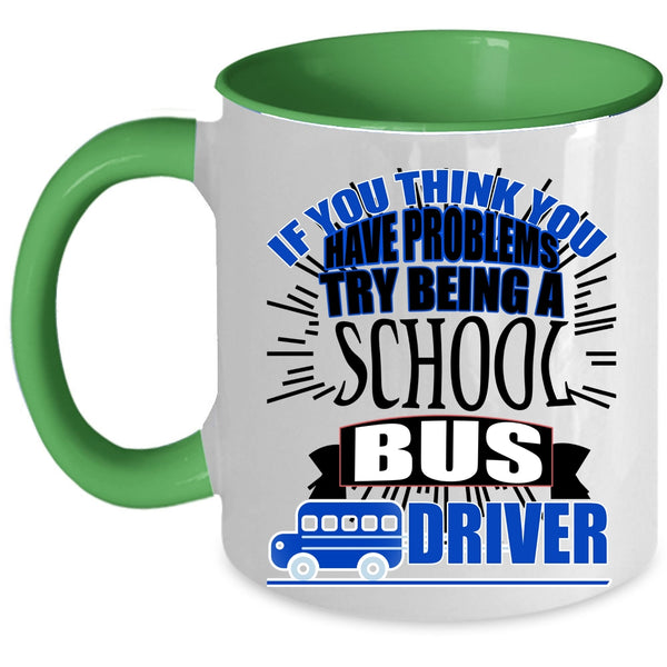 I Love School Bus Driver Coffee Mug, Being A School Bus Driver Accent Mug