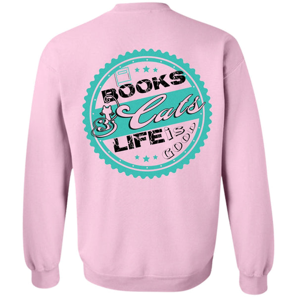 Favorite T Shirt, Books Cats Life Is Good Sweatshirt