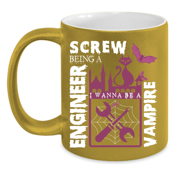 Being A Engineer Coffee Mug, I Wanna Be A Vampire Coffee Cup