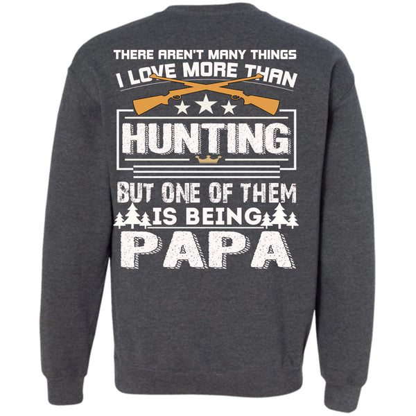 Being A Papa T Shirt, Calls Me A Hunter Sweatshirt