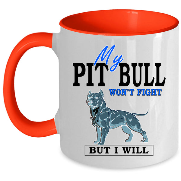 Cool Dogs Coffee Mug, My Pit Bull Won't Fight Accent Mug