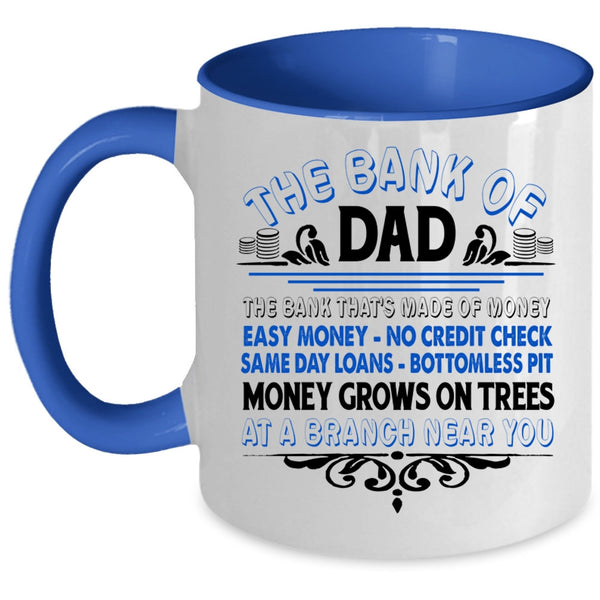 Funny Gift For Dad Coffee Mug, The Bank Of Dad Accent Mug