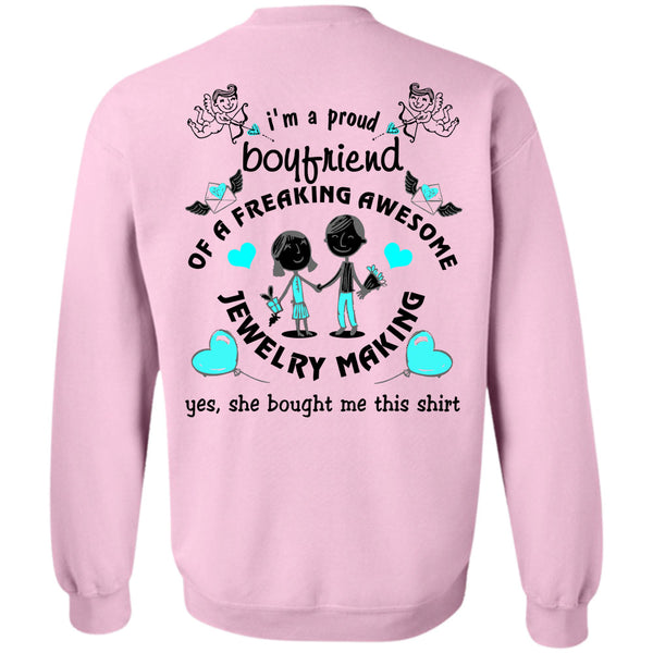 Being A Jewelry Making T Shirt, I'm A Proud Boyfriend Of A Freaking Awesome Jewelry Making Sweatshirt