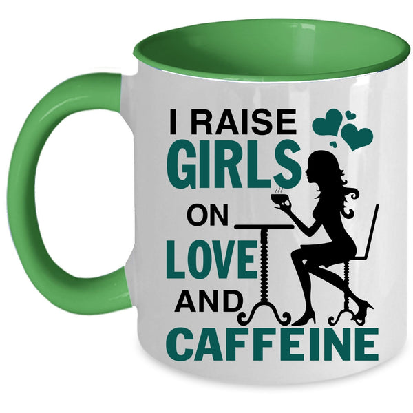 Cute Girls Coffee Mug, I Raise Girls On Love And Caffeine Accent Mug