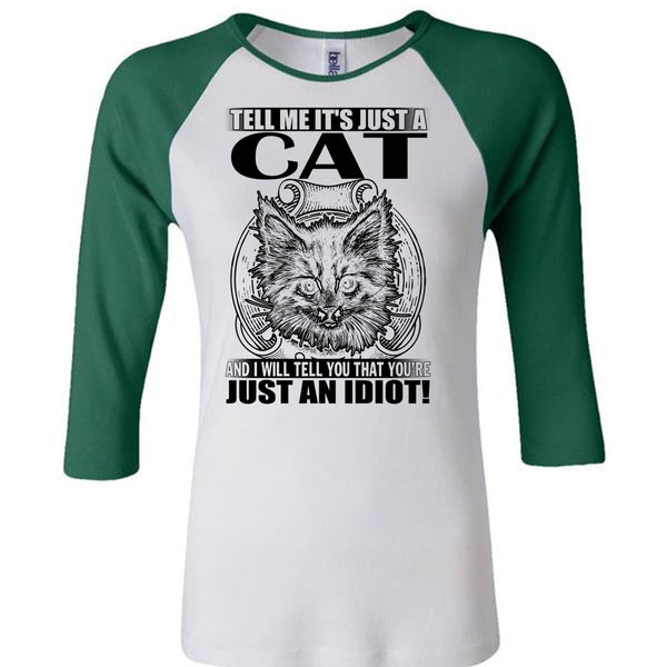 Tell Me It's Just A Cat T Shirt, I Love Cat T Shirt, Awesome T-Shirts