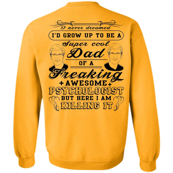 Being A Papa T Shirt, I'd Grow Up To Be A Cool Dad Sweatshirt