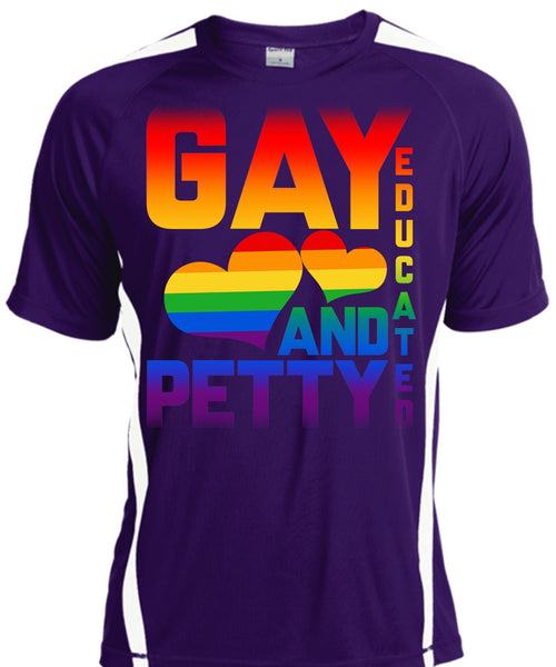 Gay Educated And Petty T Shirt, I Love My Life T Shirt, Cool Shirt
