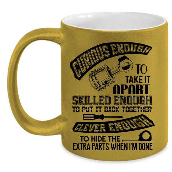 Funny Mechanics Coffee Mug, Skilled Enough To Put It Back Together Accent Mug