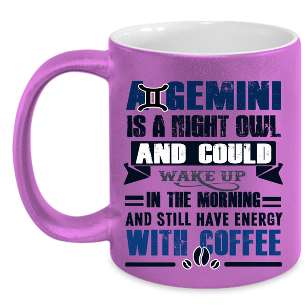 Cute Birthday Gift Coffee Mug, A Gemini Is A Night Owl Accent Mug