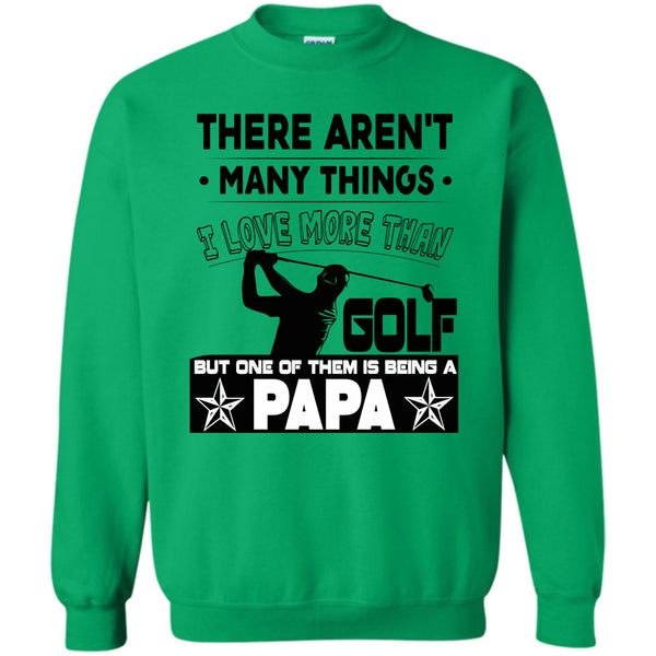 Coolest Golf Papa T Shirt, I Love More Than Golf Sweatshirt