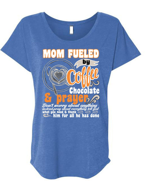 Mom Fueled By Coffee Chocolate T Shirt, Being A Mom T Shirt, Cool Shirt (Ladies' Triblend Dolman Sleeve)