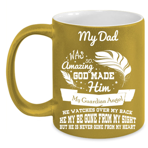 My Dad Cup, My Guardian Angel Mug, Gift For Father's Day Cup