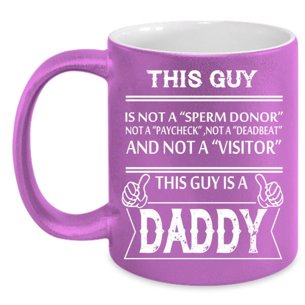This Guy Is A Daddy Mug, My Dad Cup, Gift For Father's Day Cup