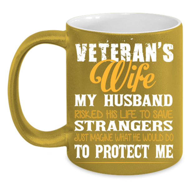 Veteran's Wife Cup, My Husband Mug, Gift For Husband Cup