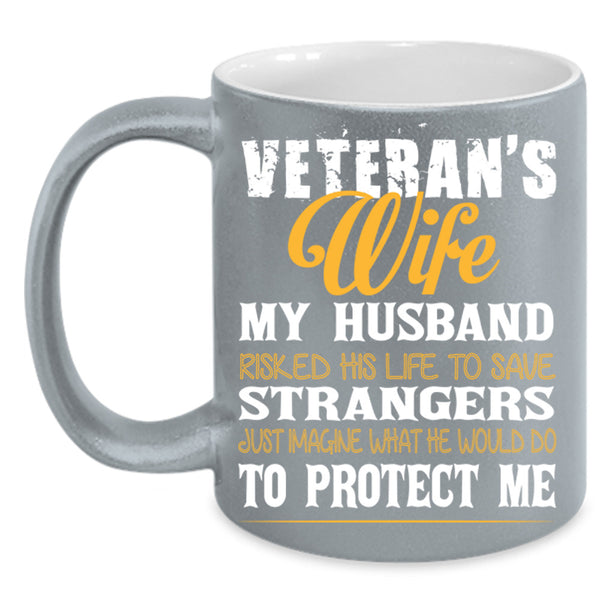 Veteran's Wife Cup, My Husband Mug, Gift For Husband Cup