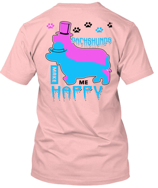 Dachshunds Make Me Happy T Shirt, I Love My Dogs T Shirt