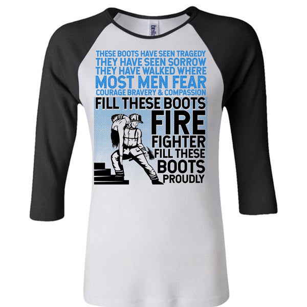 Firefighter Fill These Boots Proudly T Shirt, I Love Firefighter T Shirt, Awesome T-Shirts