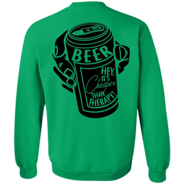 I Love Beer T Shirt, It's Cheaper Than Therapy Sweatshirt