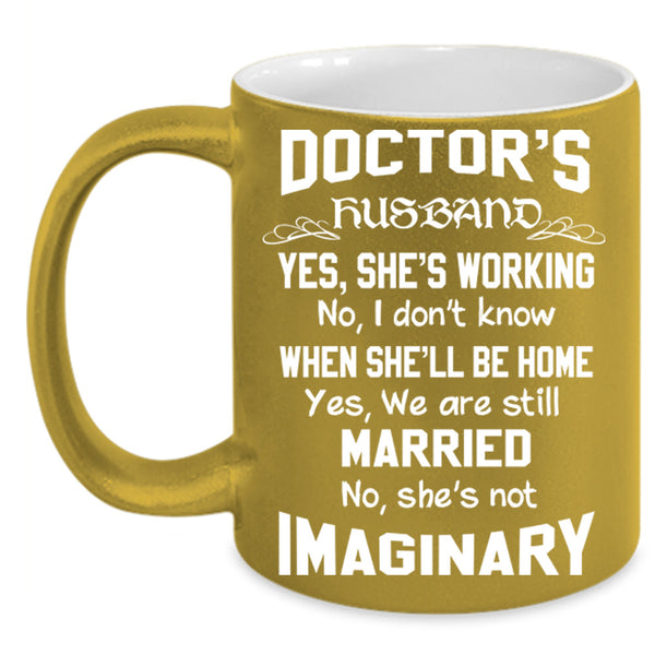 Doctor's Husband Cup, My Wife Mug, Just Marry Cup