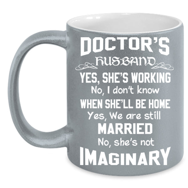 Doctor's Husband Cup, My Wife Mug, Just Marry Cup