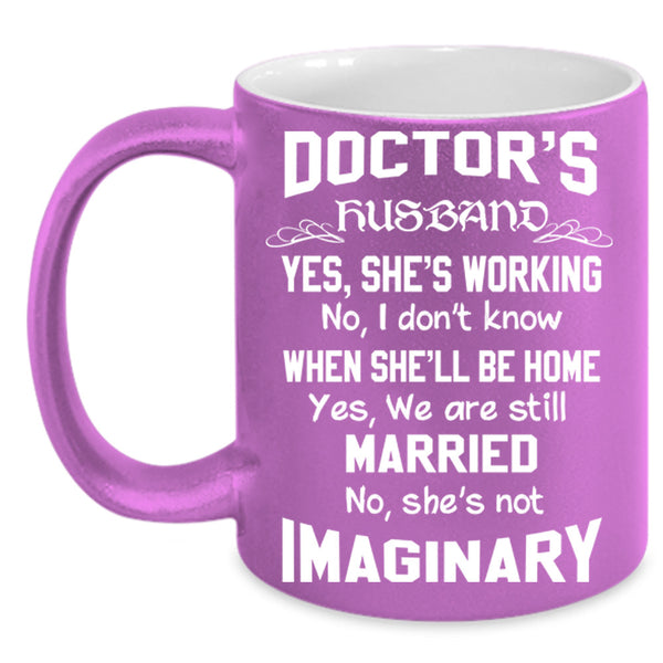 Doctor's Husband Cup, My Wife Mug, Just Marry Cup