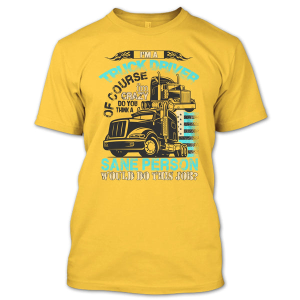 I'm A Truck Driver T Shirt, Coolest Truck Driver T Shirt