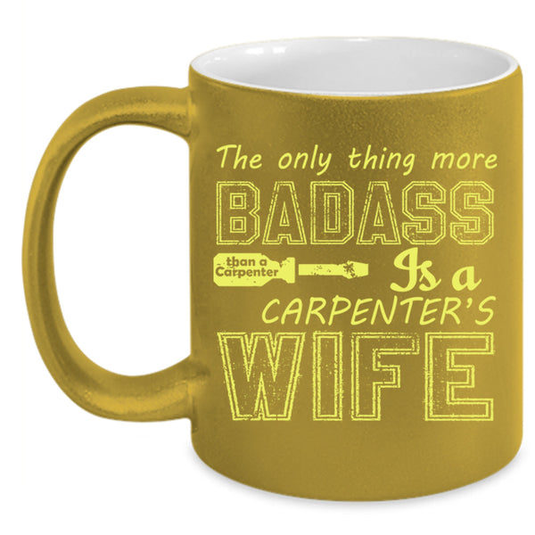 Carpenter's Wife Cup, Cool Wife Mug, Gift For Wife Cup