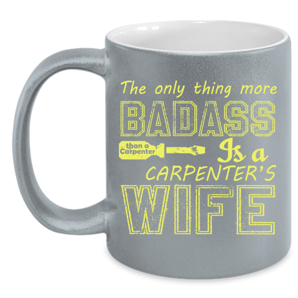 Carpenter's Wife Cup, Cool Wife Mug, Gift For Wife Cup