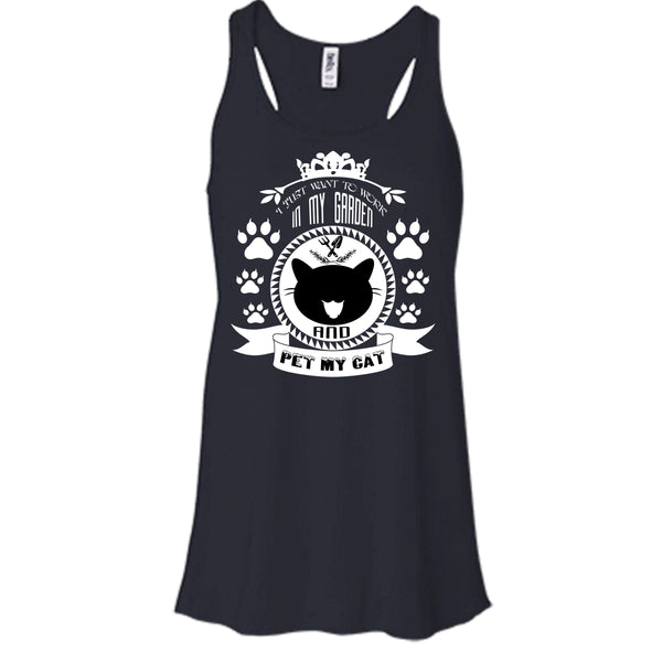 I Just Want To Work In My Garden Shirt, Pet My Cat Shirt