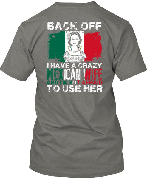 I Have A Crazy Mexican Wife T Shirt, Being A Wife T Shirt