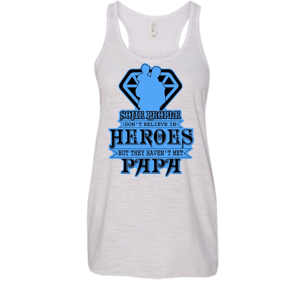 They Haven't Met Papa T Shirt, Gift For Papa Tank Top