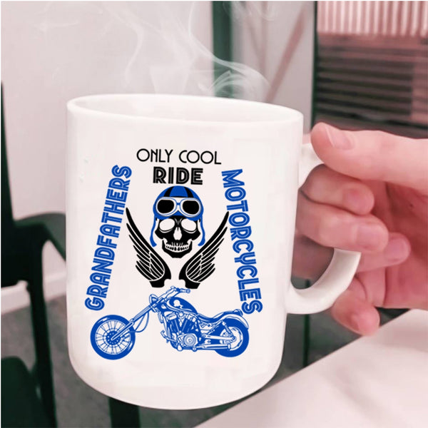 Cool Coffee Mug, Only Cool Grandfathers Ride Motorcycles Cup