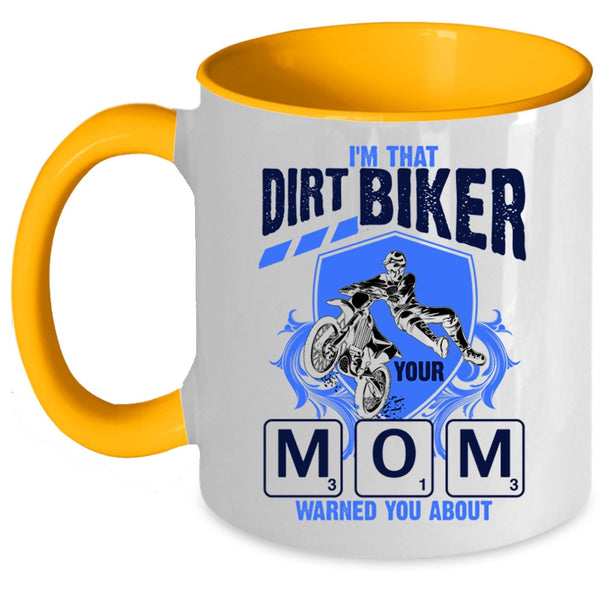 Awesome Gift For Mom Coffee Mug, I'm That Dirt Biker Mom Accent Mug