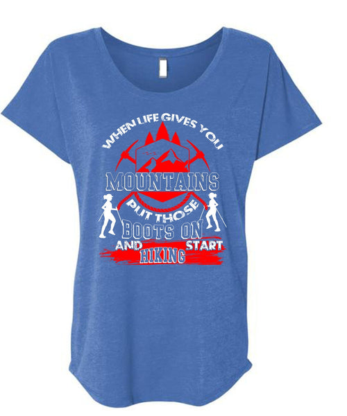 Start Hiking T Shirt, When Life Gives You Mountains T Shirt, Cool Shirt (Ladies' Triblend Dolman Sleeve)