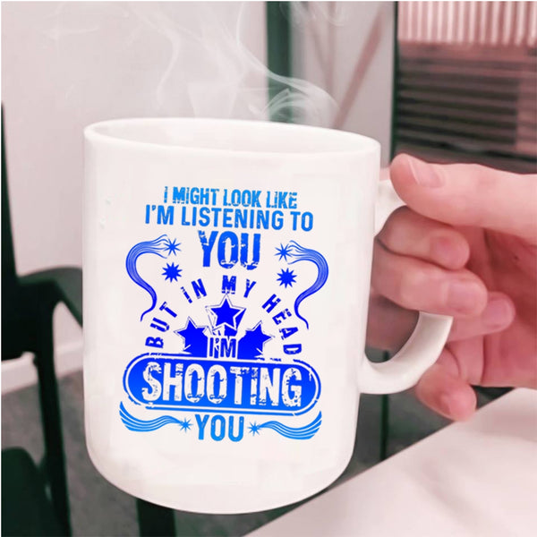 Funny Photographer Coffee Mug, In My Head I'm Shooting You Cup