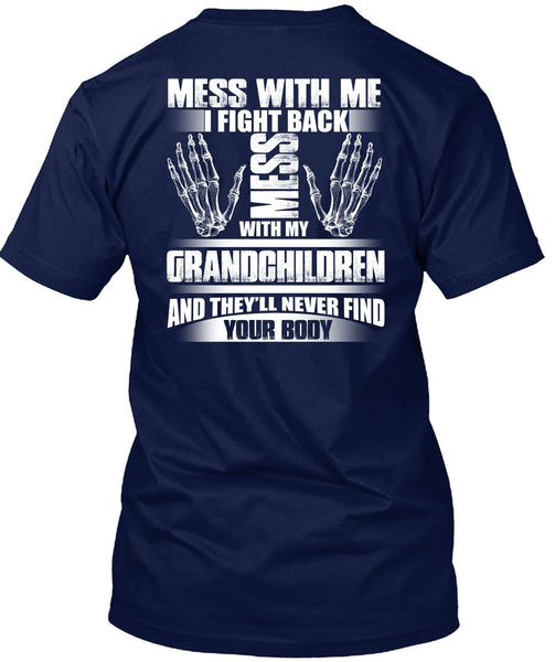 Mess With My Grandchildren T Shirt, Find Your Body T Shirt