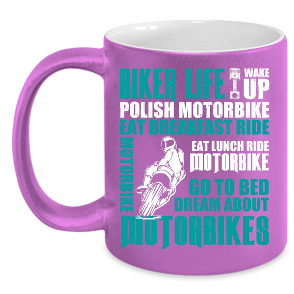 Biker Life Coffee Mug, Go To Bed Dream About Motorbikes Coffee Cup