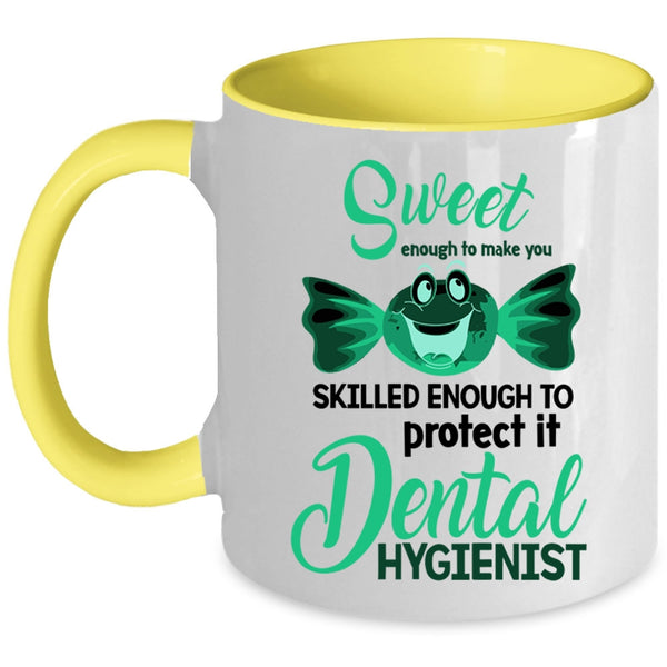 Dental Hygienist Coffee Mug, Sweet Enough To Make You Smile Accent Mug