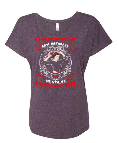 My World Does Revolve Around My Wife T Shirt, Being A Wife T Shirt, Cool Shirt (Ladies' Triblend Dolman Sleeve)