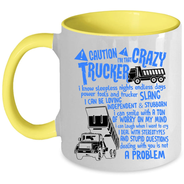 Crazy Trucker Coffee Mug, I'm That Crazy Trucker Accent Mug