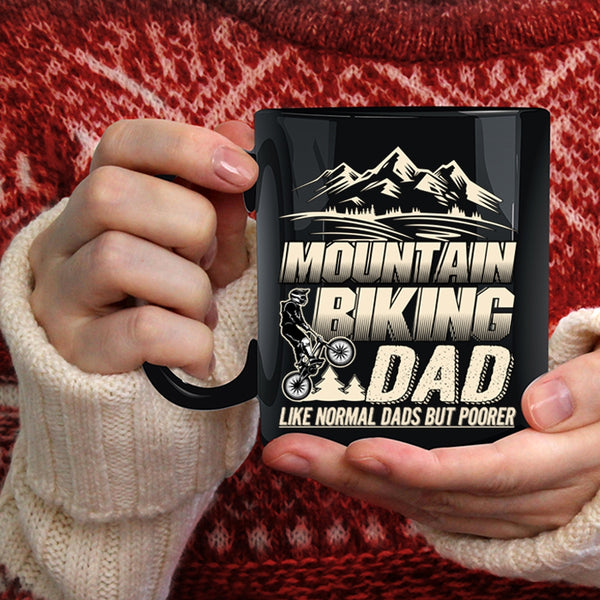 Mountain Biking Dad Coffee Mug, Like Normal Dads But Poorer Coffee Cup