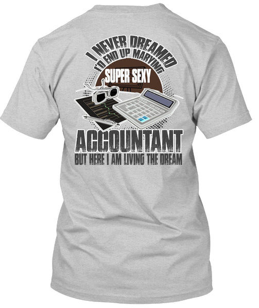 I'd End Up Marrying Accountant T Shirt, I Love Accountant T Shirt