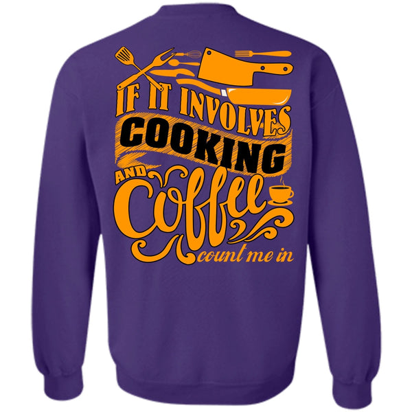 Coffee Count Me In T Shirt, I Love Chef Sweatshirt