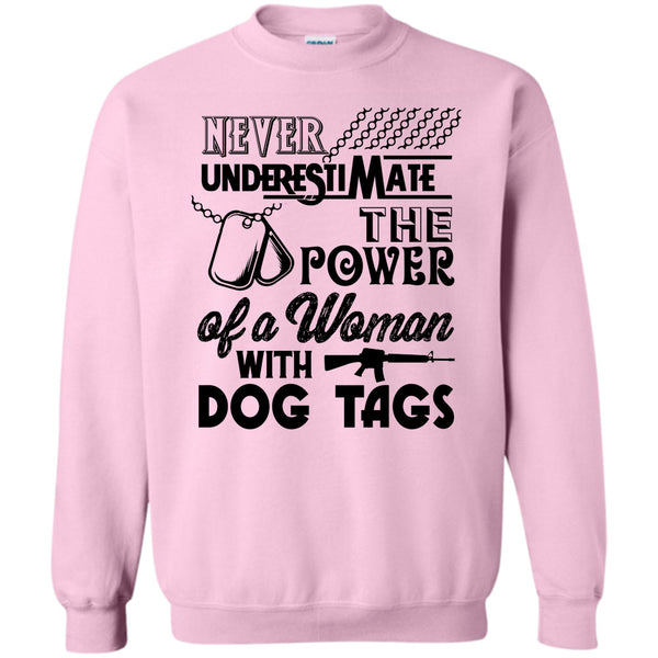 The Power Of A Woman With A Dog Tag T Shirt, Never Underestimate The Power Of A Woman With A Dog Tag Sweatshirt